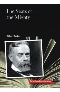 Poza produsului The Seats of the Mighty - Gilbert Parker