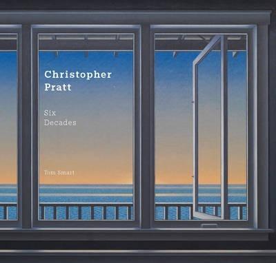 Christopher Pratt: Six Decades - Tom Smart