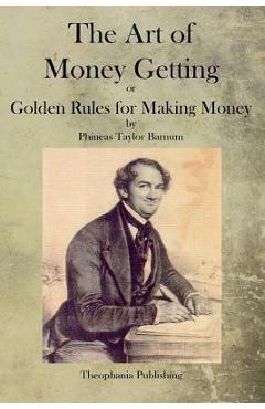 Coperta cărții 'The Art of Money Getting - P. T. Barnum'