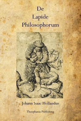 Coperta cărții 'De Lapide Philosophorum: The Philosopher's Stone - Johann Isaac Hollandus'