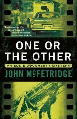 One or the Other: An Eddie Dougherty Mystery - John Mcfetridge