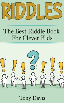 Riddles: The best riddle book for clever kids - Tony Davis