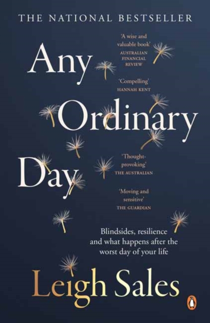 Any Ordinary Day: Blindsides, Resilience and What Happens After the Worst Day of Your Life - Leigh Sales