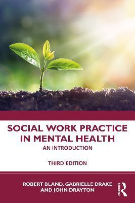 Social Work Practice in Mental Health: An Introduction - Robert Bland