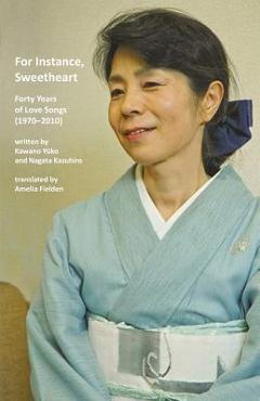 Coperta cărții 'For Instance, Sweetheart: Forty Years of Love Songs (1970-2010) - Kawano Yuko'