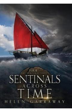 Coperta cărții 'Sentinals Across Time: Book Four of the Epic Fantasy Sentinal series - Helen Garraway'