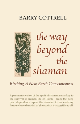 The Way Beyond The Shaman - Barry Cottrell