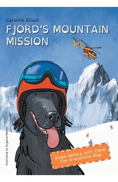 Coperta cărții 'Fjord's Mountain Mission: Slope Safety with Fjord the Avalanche Dog - Caroline E. Elliott'