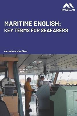 Maritime English: Key Terms for Seafarers - Alexander Arnfinn Olsen