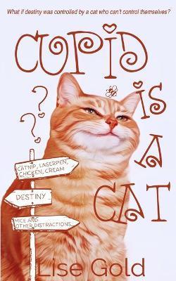 Cupid is a Cat - Lise Gold