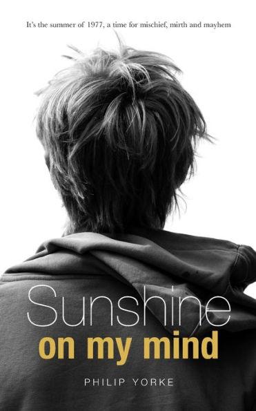 Sunshine on My Mind - Philip Yorke