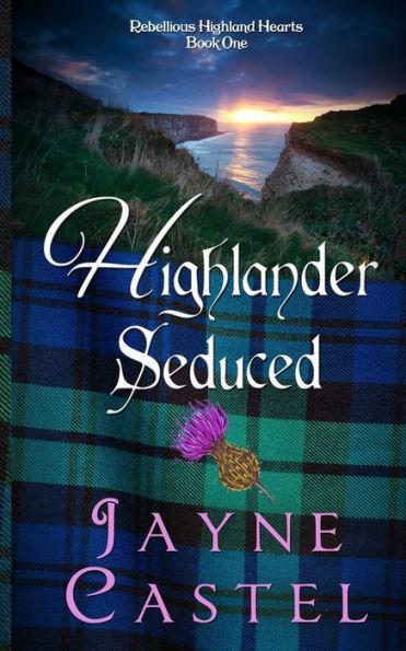 Highlander Seduced: A Medieval Scottish Romance - Jayne Castel
