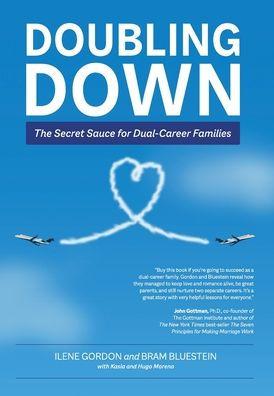 Doubling Down: The Secret Sauce for Dual-Career Families - Ilene Gordon