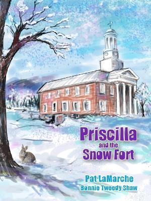 Priscilla and the Snow Fort - Pat Lamarche