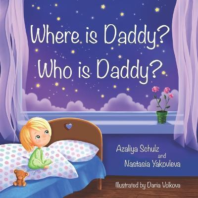 Where is Daddy? Who is Daddy? - Nastasia Yakovleva