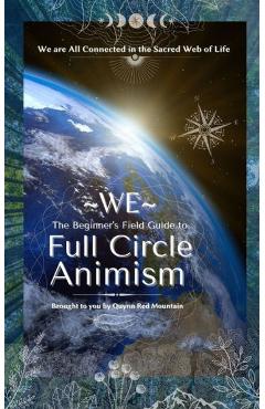 Coperta cărții 'WE - The Beginner's Field Guide to Full Circle Animism - Quynn Red Mountain'