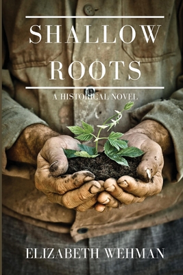 Shallow Roots - Elizabeth Wehman