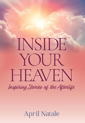 Inside Your Heaven - April Natale