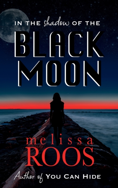In The Shadow of the Black Moon - Melissa Roos