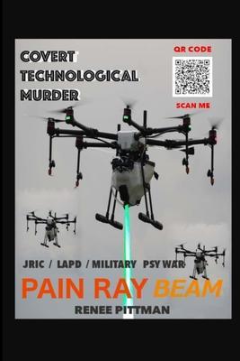 Covert Technological Murder: Pain Ray Beam - Renee Pittman