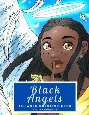 Black Angels: All Ages Coloring Book - A. C. Washington