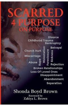 Coperta cărții 'Scarred 4 Purpose On Purpose - Shonda Boyd Brown'