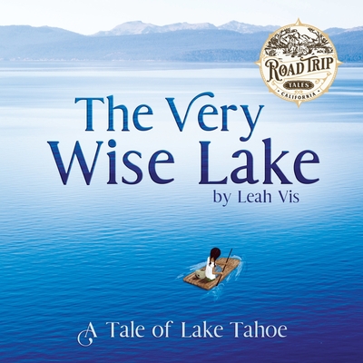 Coperta cărții 'The Very Wise Lake: A Tale of Lake Tahoe - Leah Vis'