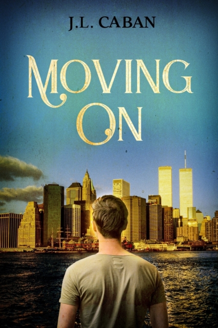 Moving On - J. L. Caban