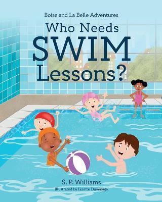 Who Needs Swim Lessons? - S. P. Williams