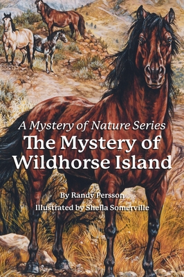 The Mystery of the Wildhorse Island - Randy Persson