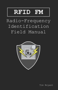 Coperta cărții 'Rfid FM: Radio-Frequency Identification Field Manual - Tim Bryant'