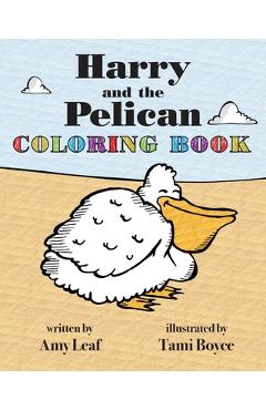 Coperta cărții 'Harry and the Pelican Coloring Book - Amy Leaf'