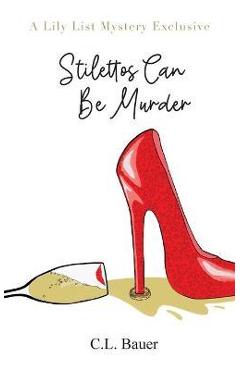 Coperta cărții 'Stilettos Can Be Murder - C. L. Bauer'