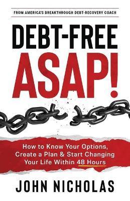 Coperta cărții 'Debt-Free ASAP! - John Nicholas'