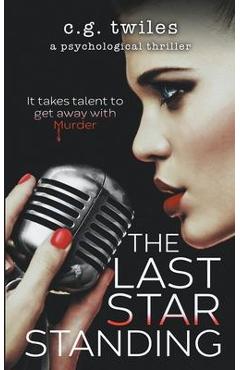 Coperta cărții 'The Last Star Standing: A Psychological Thriller - C. G. Twiles'