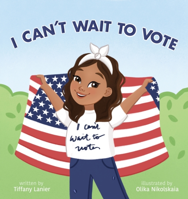 I Can't Wait to Vote - Tiffany Lanier