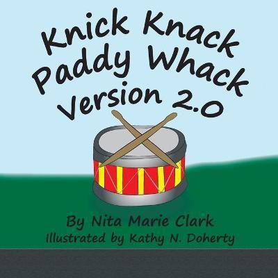 Knick Knack Paddy Whack Version 2.0 - Nita Marie Clark