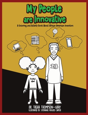 Coperta cărții 'My People are Innovative: A Coloring and Activity Book About African American Inventors - Tasha Thompson-gray'