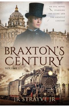 Coperta cărții 'Braxton's Century, Vol 1 - J. R. Strayve'