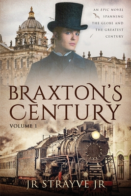 Braxton's Century, Vol 1 - J. R. Strayve