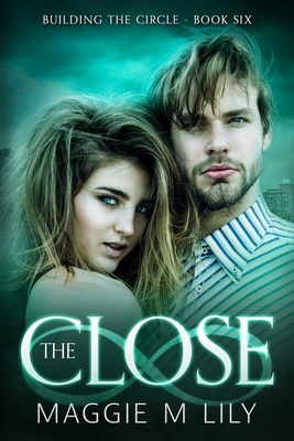 The Close: A Psychic Paranormal Romance - Maggie M. Lily