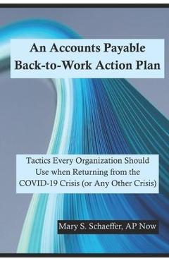 Coperta cărții 'An Accounts Payable Back-to-Work Action Plan: Tactics Every Organization Should Use when Returning from the COVID-19'