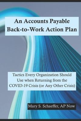 Coperta cărții 'An Accounts Payable Back-to-Work Action Plan: Tactics Every Organization Should Use when Returning from the COVID-19'