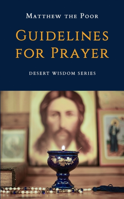 Guidelines for Prayer - Monks From St Macarius Monastery