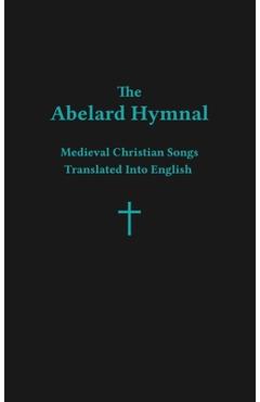 Coperta cărții 'The Abelard Hymnal: Medieval Christian Songs Translated Into English - Ryan Basil Jawad'