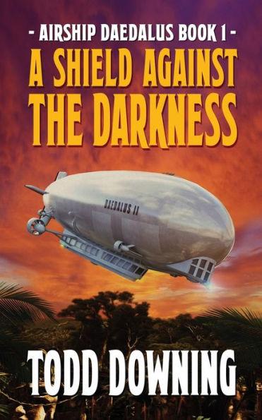 A Shield Against the Darkness - Todd Downing