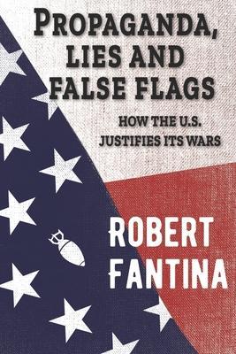 Propaganda, Lies and False Flags: How the U.S. Justifies Its Wars - Cindy Sheehan