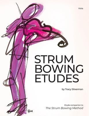 Strum Bowing Etudes--Viola: Etude Companion to the Strum Bowing Method-How to Groove on Strings - Tracy Silverman