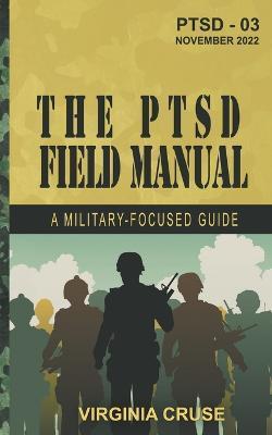 The PTSD Field Manual - Virginia Cruse