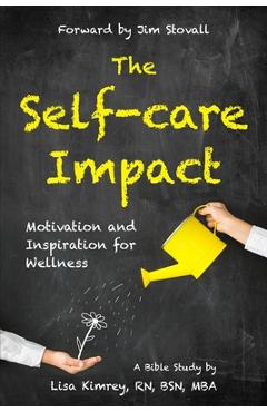 The Self-Care Impact: Motivation and Inspiration for Wellness